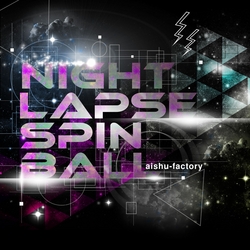 NIGHT/LAPSE/SPIN-BALL